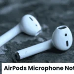 AirPods Microphone Not Working