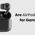 Are AirPods Good for Gaming