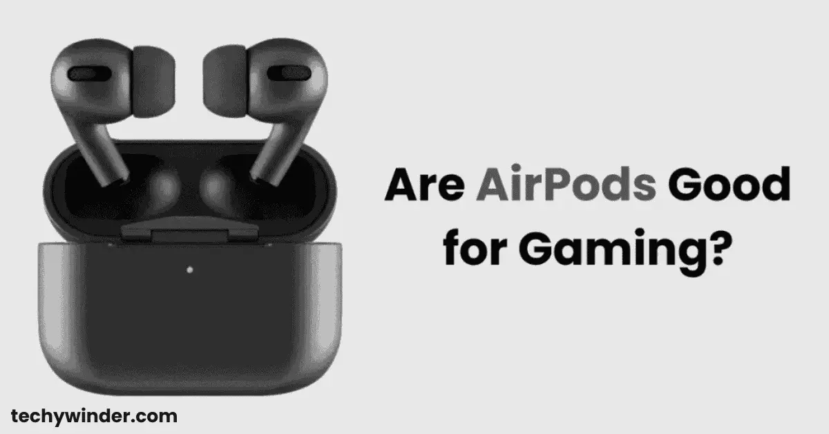 Are AirPods Good for Gaming