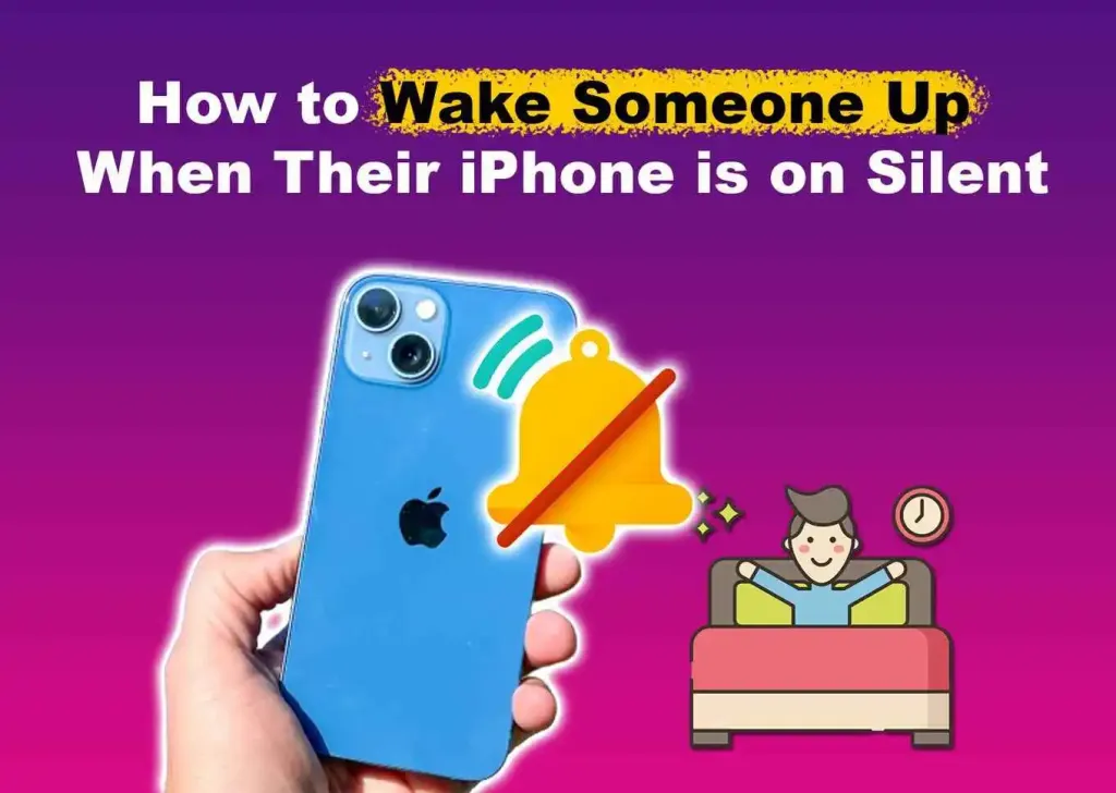 How to Wake Someone Up When Their Phone Is on Silent iPhone