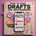 How to Find Drafts on Instagram