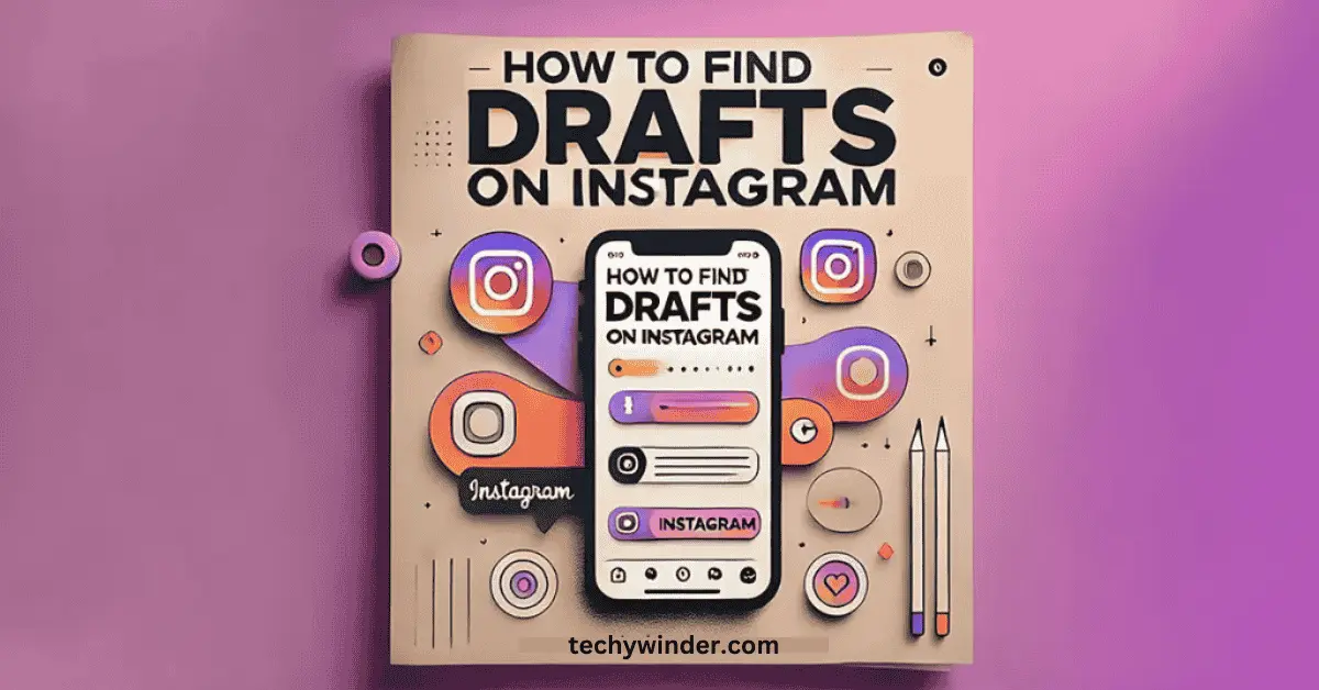 How to Find Drafts on Instagram