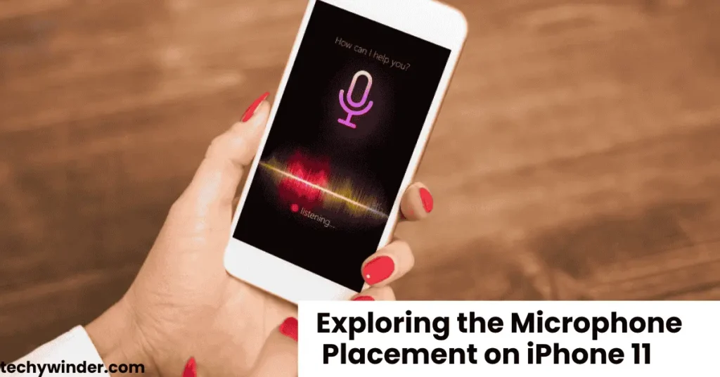 Exploring the Microphone Placement on iPhone 11