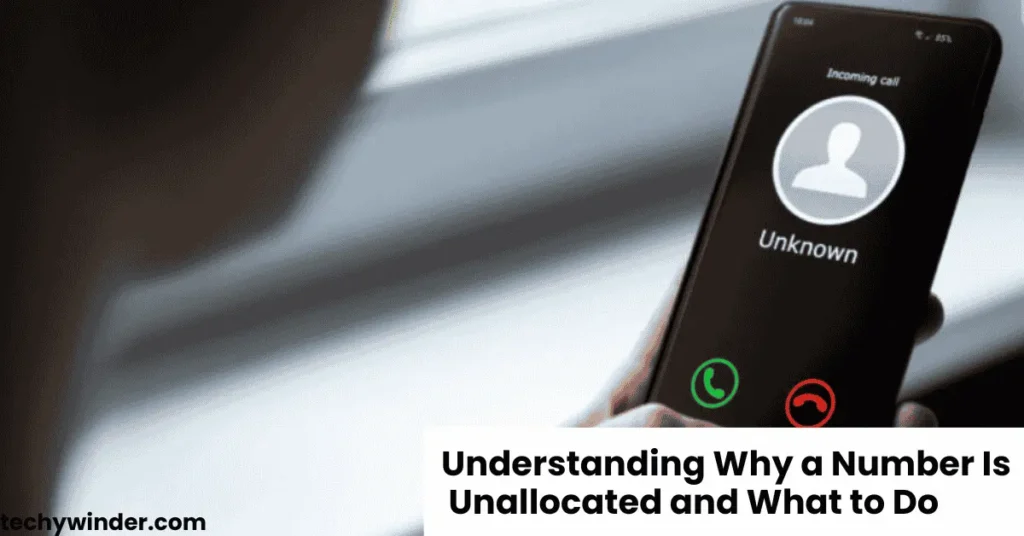 Understanding Why a Number Is Unallocated and What to Do