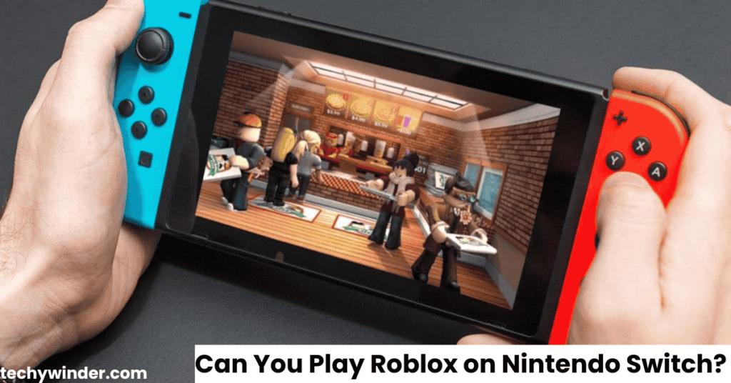 Can You Play Roblox on Nintendo Switch