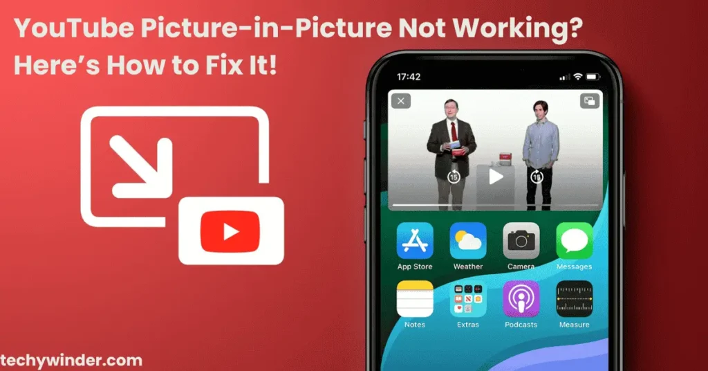 YouTube Picture-in-Picture Not Working