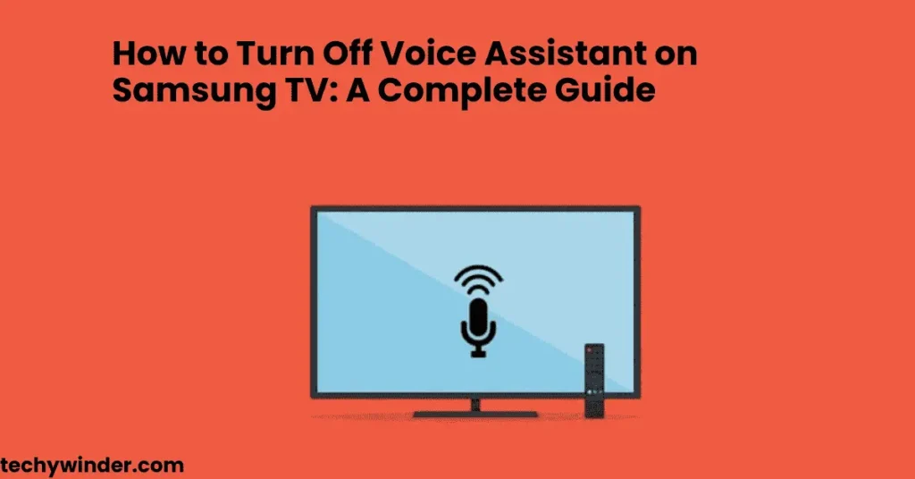 How to Turn Off Voice Assistant on Samsung TV