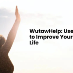 WutawHelp Useful Advice to Improve Your Everyday Life