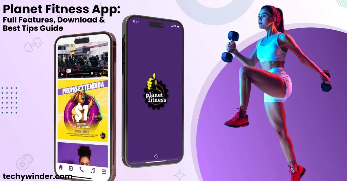Planet Fitness App Full Features, Download & Best Tips Guide